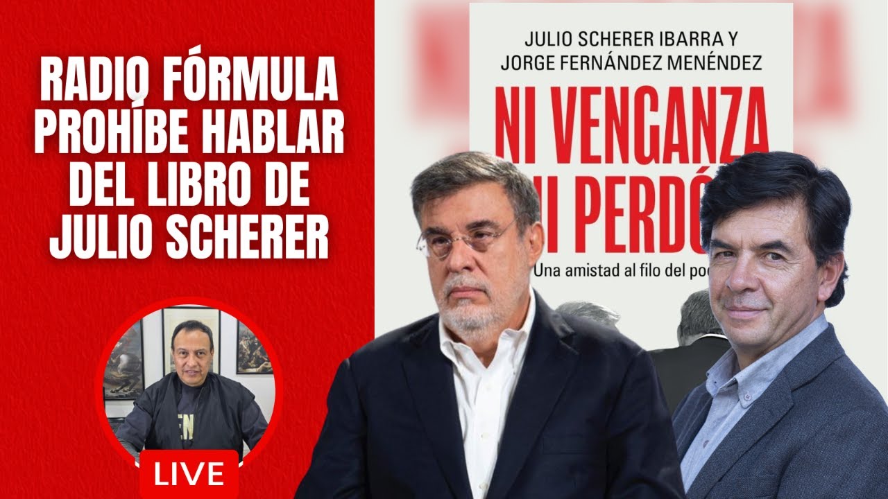 Radio Fórmula prohibe hablar del libro Ni venganza ni perdón y Ramírez Cuevas demandará a Scherer