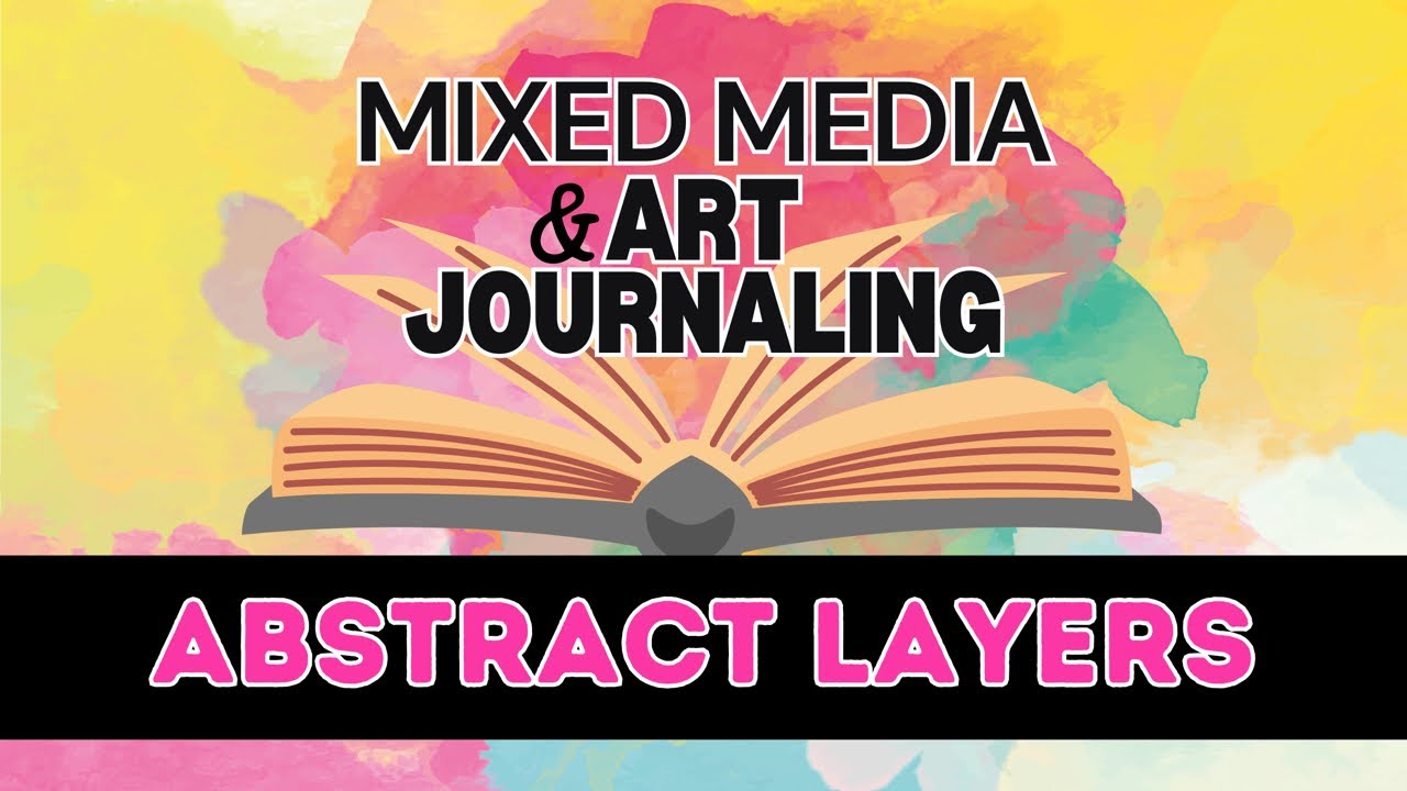 Abstract Layers- Mixed Media & Art Journaling