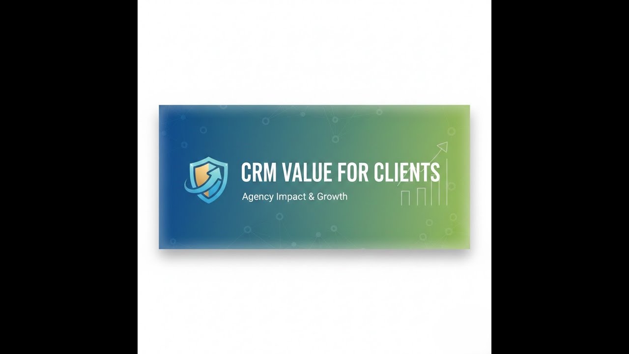 How Agencies Demonstrate CRM Value to Clients | Proving ROI, Automation & Real Business Impact