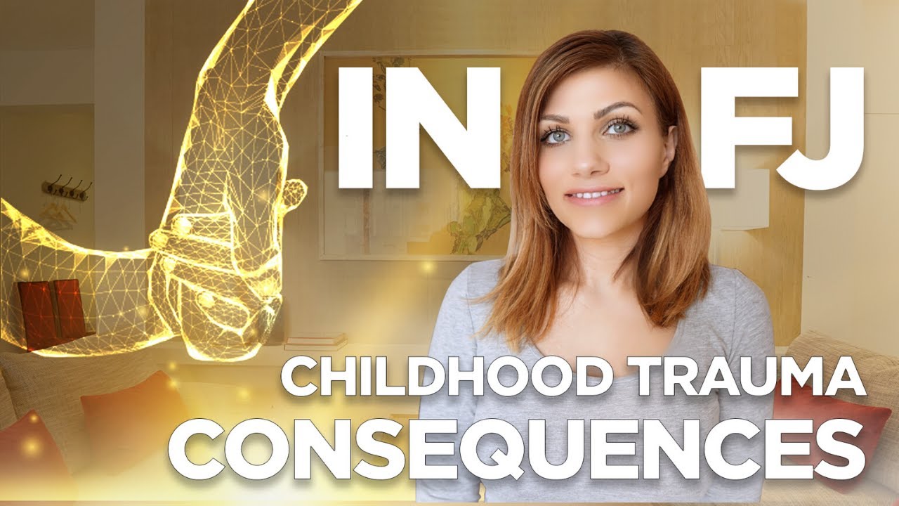 INFJ CHILDHOOD TRAUMA | Cope & Thrive Despite Painful Memories