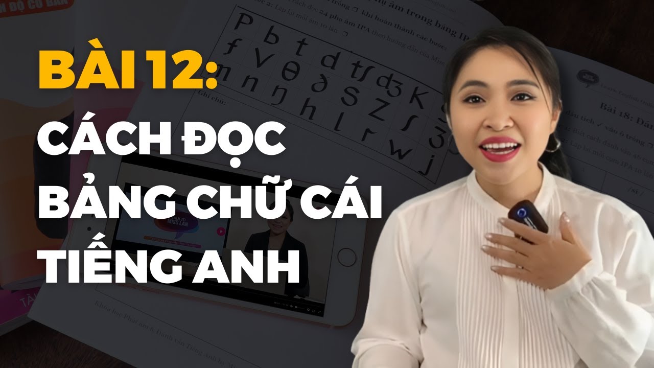 Bài 12: Cách đọc BẢNG CHỮ CÁI TIẾNG ANH CỰC DỄ  | Talk To Miss Lan