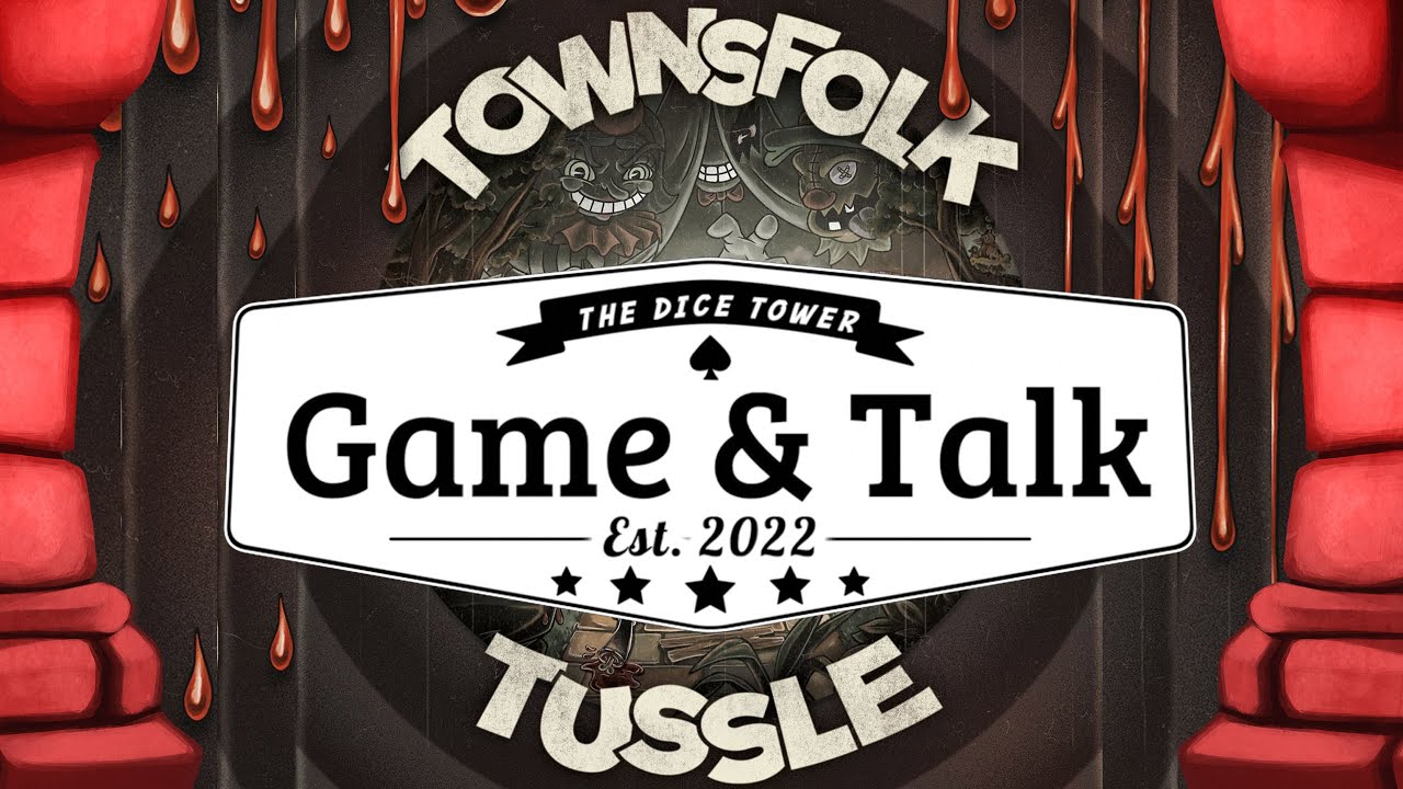 Game & Talk - Townsfolk Tussle Finale