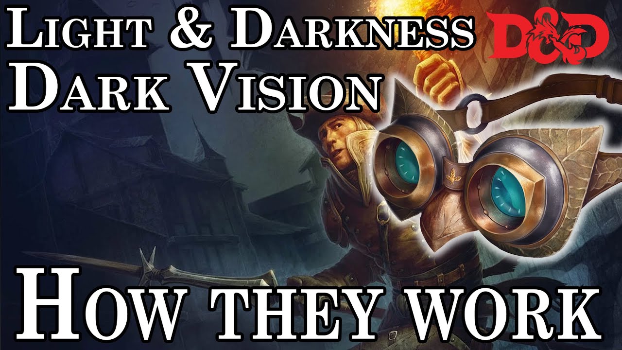 How Light, Darkness, Vision and Sight Work In Dungeons and Dragons 5E