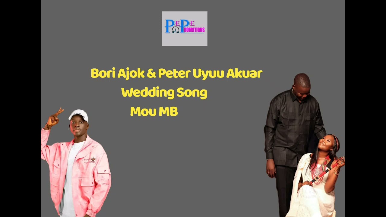 Bori Ajok & Peter Uyuu Akuar Wedding Song by Mou MB (Audio Out 2025)