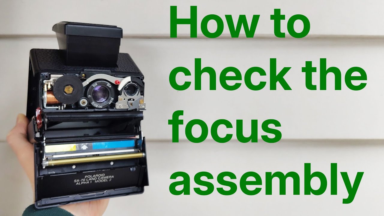 How to assess the Polaroid SX-70 focus assembly - Model 1, 2 and Alpha