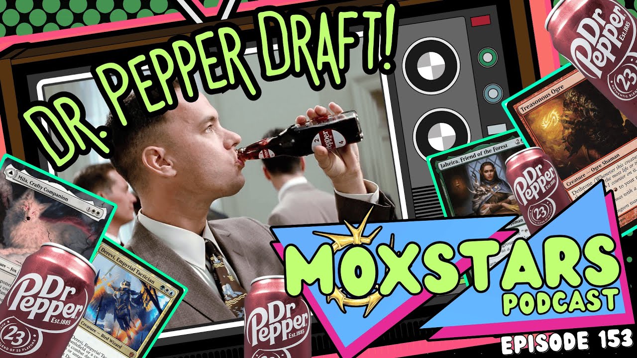 DR. PEPPER DRAFT!! + Rapid Fire Ramp! | MoxStars | MTG Podcast | Episode 153