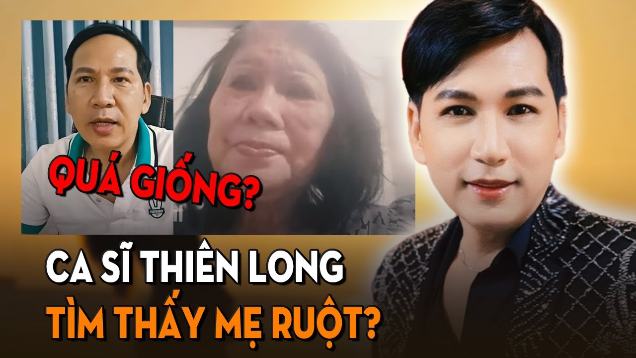 Ca sĩ Thiên Long và hành trình mòn mỏi 30 năm tìm mẹ: 