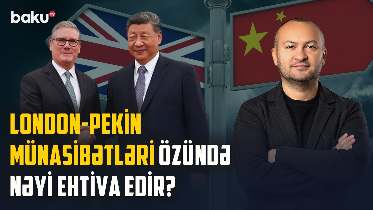 Çinə münasibətdə London və Vaşinqton arasında fikir ayrılığı var? - ANALİTİK BAXIŞ