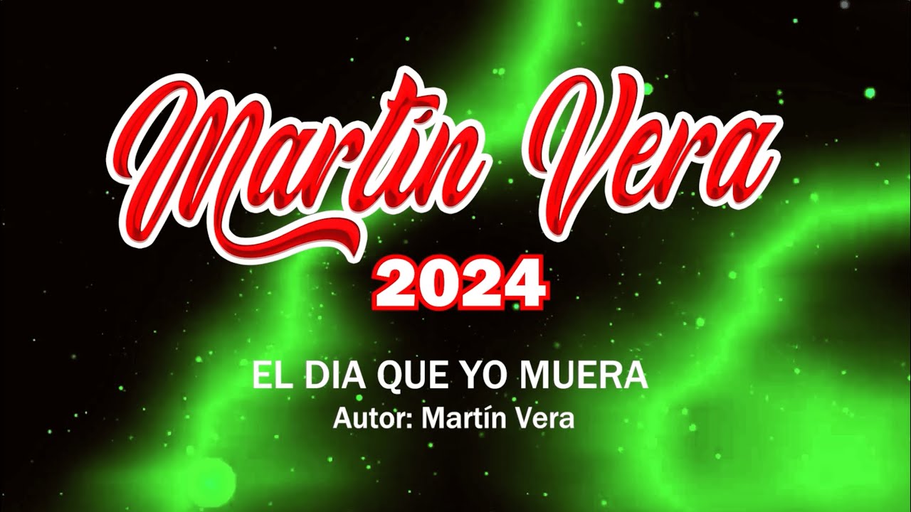 EL DÍA QUE YO MUERA - MARTIN VERA PRIMICIAS 2024 VIDEO OFFICIAL