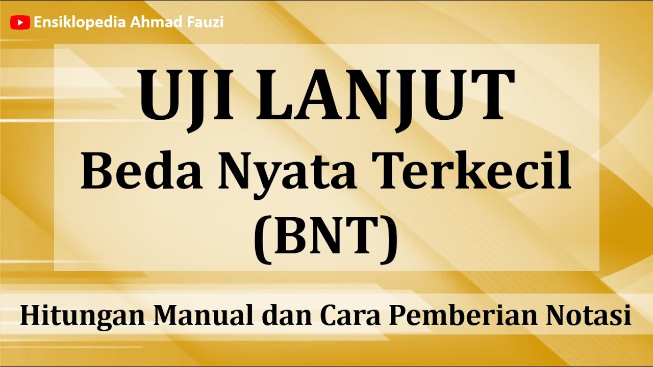 Cara Menghitung Uji BNT (Uji Lanjut) secara Manual serta Cara Memberikan Notasi BNT