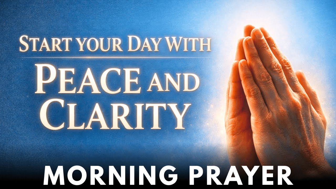Morning Prayer for Peace and Clarity | Morning Prayer