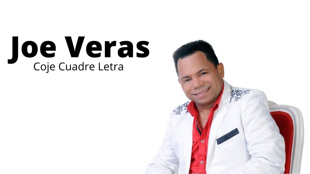 Joe Veras - Coje Cuadre Letra