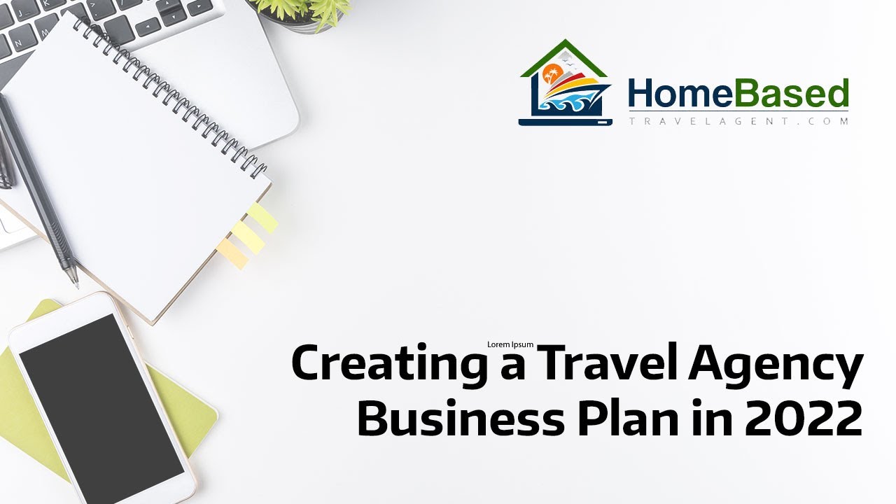 Creating a Travel Agency Business Plan in 2022