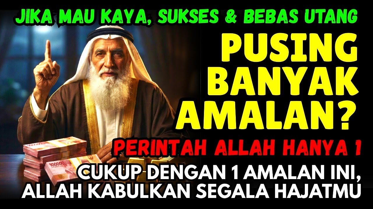 Pusing Terlalu Banyak Amalan⁉️Allah Hanya Minta Lakukan 1 Amalan Ini Jika Mau Kaya & Bebas Hutang