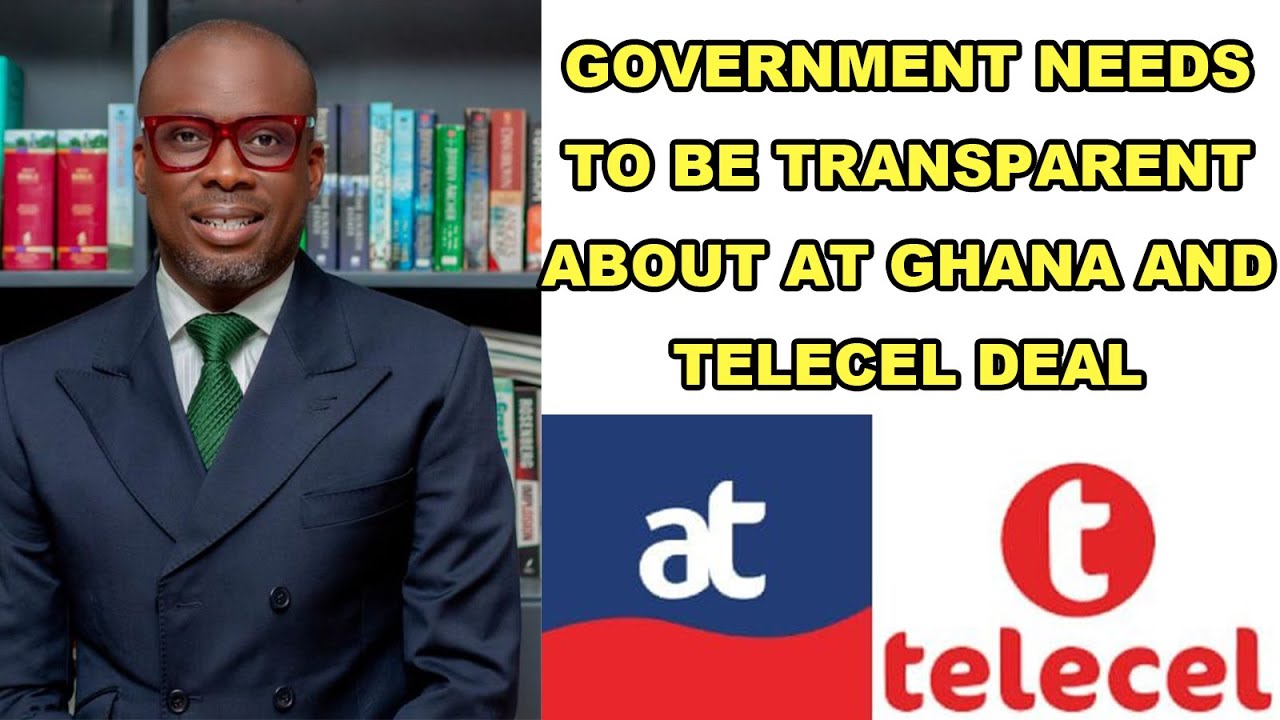 GOVERNMENT NEEDS TO BE TRANSPARENT ABOUT AT GHANA AND TELECEL DEAL -  PAUL ADOM-OTCHERE