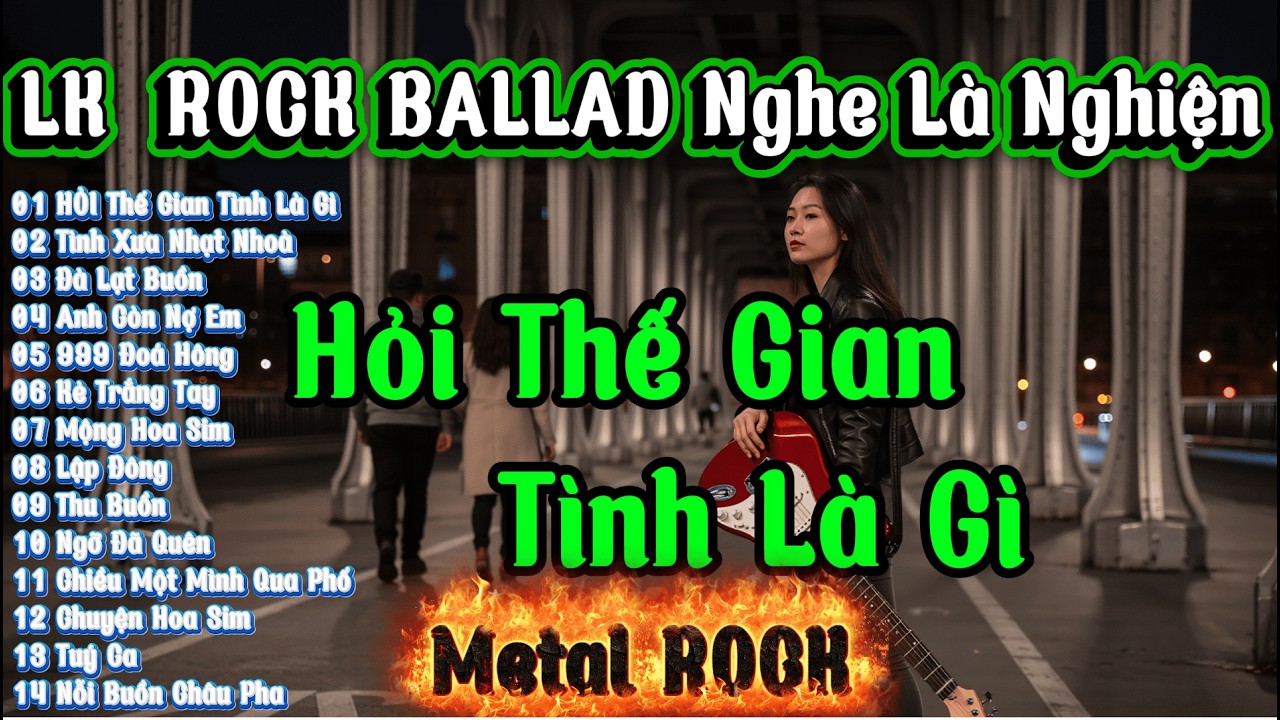 LK Nhạc ROCK BALLAD Nghe Là Nghiện - Tình Là Gì, Anh Còn Nợ Em