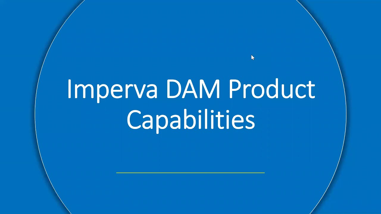 Imperva Database Activity Monitoring (DAM) Product Capabilities -  Database Security Part 3