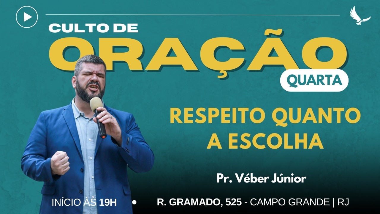Respeito Quanto a Escolha | Pr. Veber Junior | Culto de Oração 18/03/2026