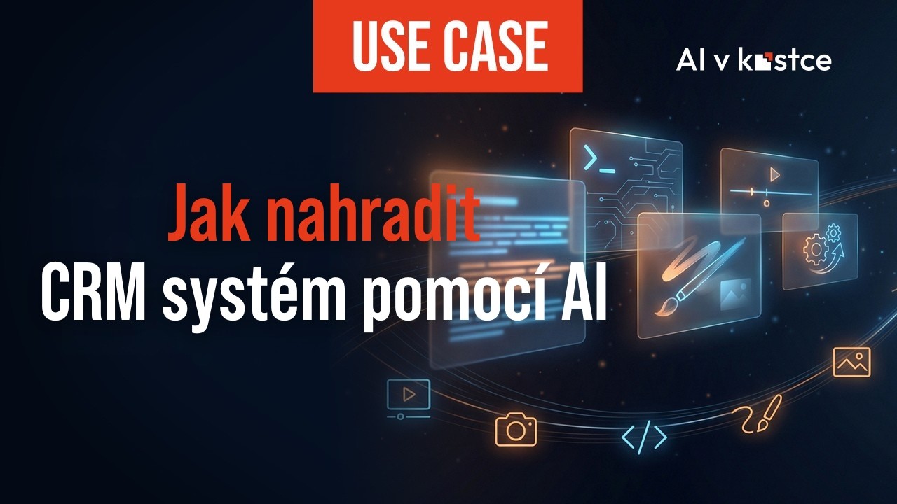 7. Use case: Jak si postavit vlastní CRM pomocí AI krok za krokem