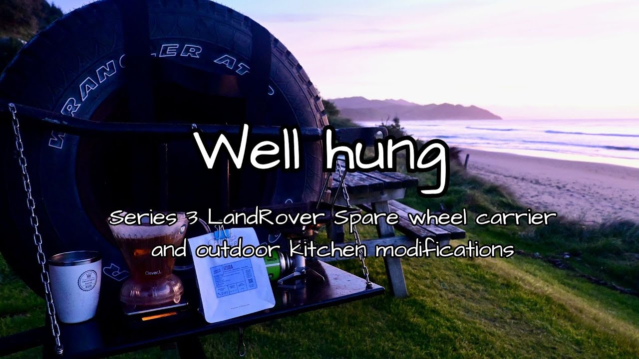 Well Hung - Series 3 LandRover Spare wheel carrier and outdoor kitchen modifications