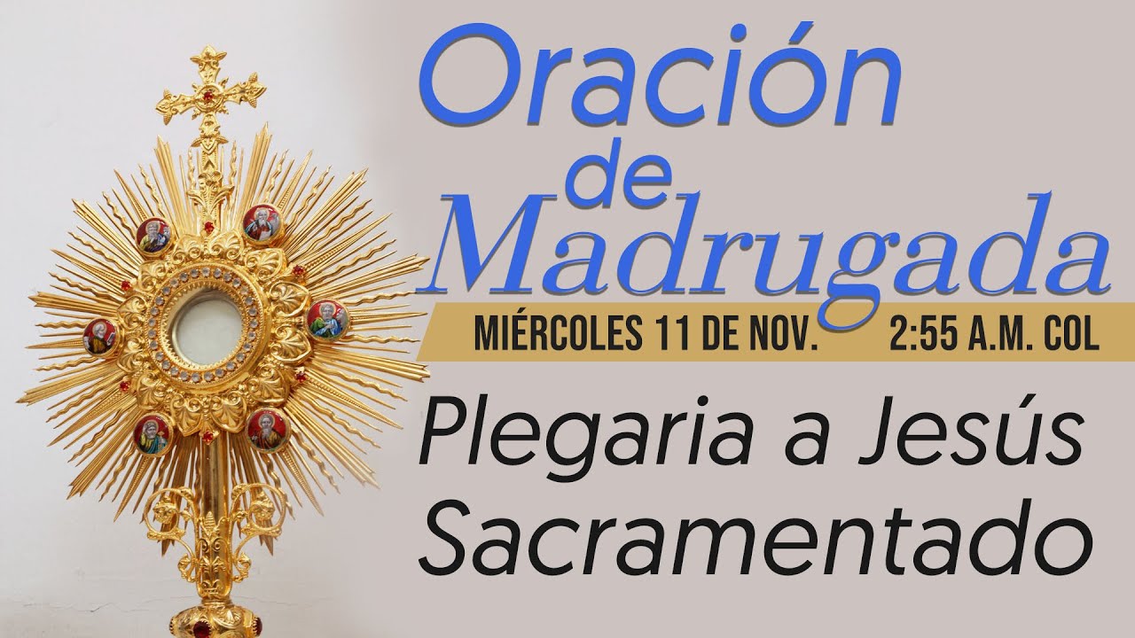Oración de Madrugada 3 a.m.(Plegaria a Jesús Sacramentado)