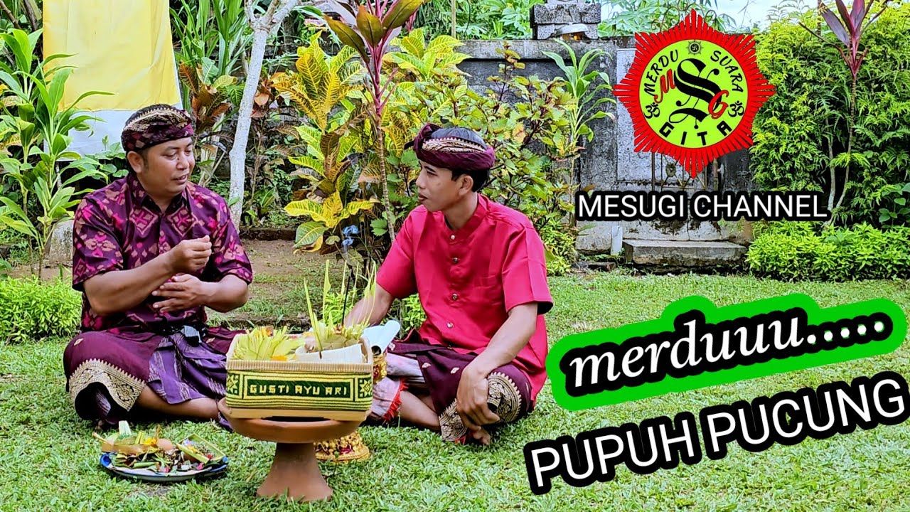 PUPUH PUCUNG yg MERDU #pupuhpucung #geguritan #geguritanbali #mesugichannel