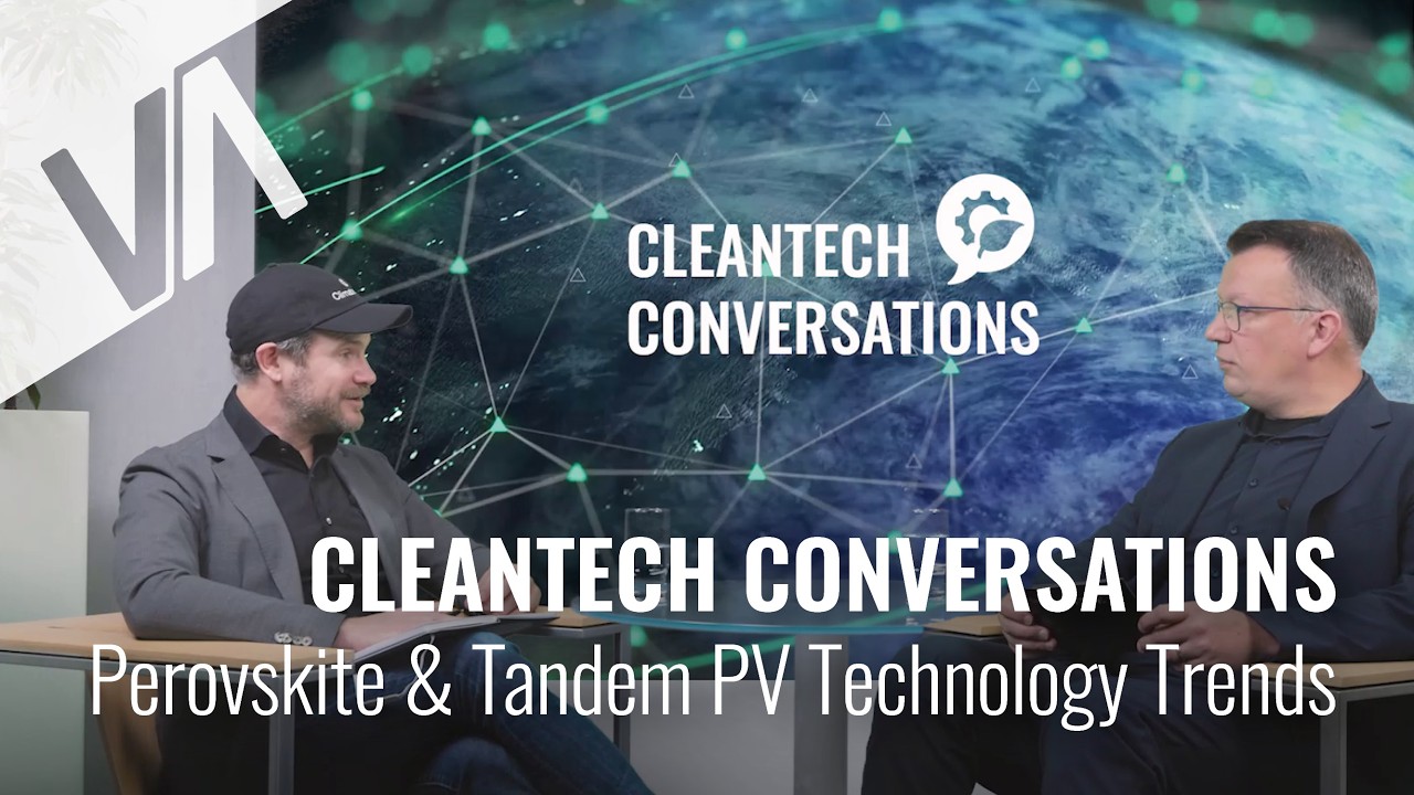Perovskite & Tandem Solar Technology Trends | Cleantech Conversations