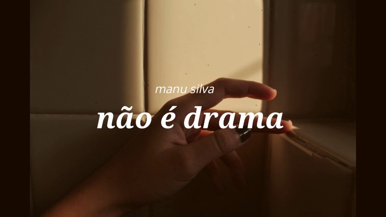 não é drama! | Manu Silva