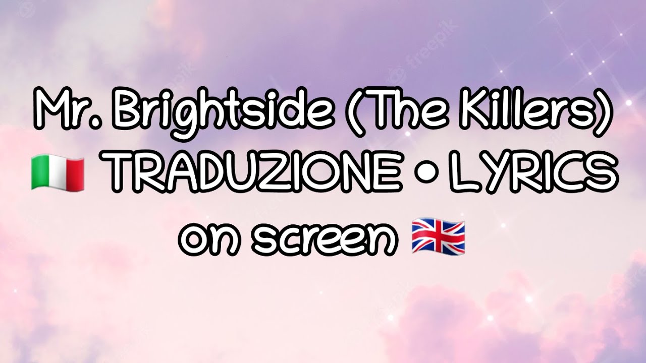 &bull; TRADUZIONE &bull; LYRICS &bull; The Killers - Mr. Brightside