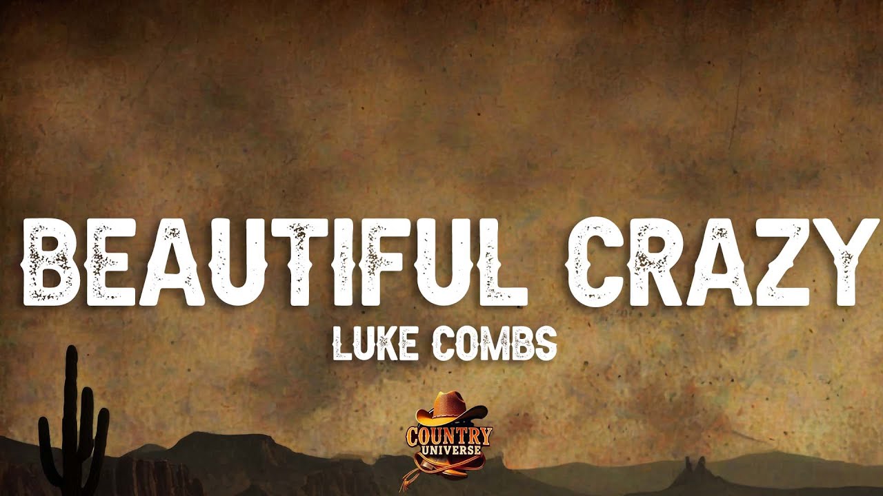 Luke Combs - Beautiful Crazy (Lyrics)