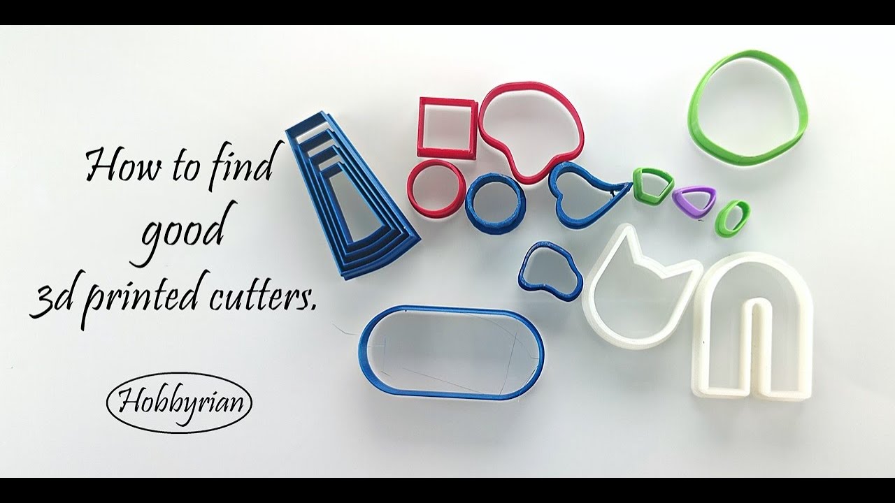 How to find good 3d printed cutters - Learn what to look for.