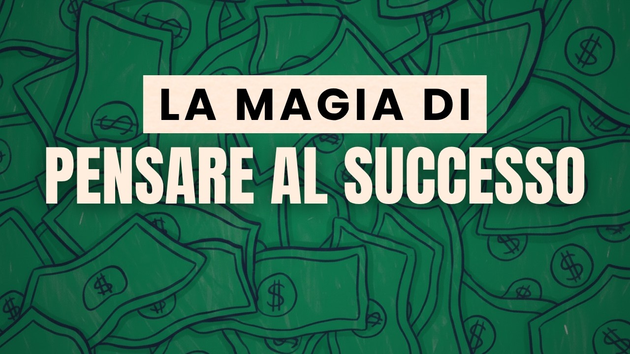 LA MAGIA DI PENSARE AL SUCCESSO - David Schwartz