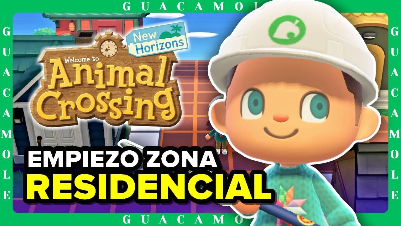 EMPIEZO A CONSTRUIR UN BARRIO RESIDENCIAL EN ANIMAL CROSSING NEW HORIZONS (GUACAMOLE)