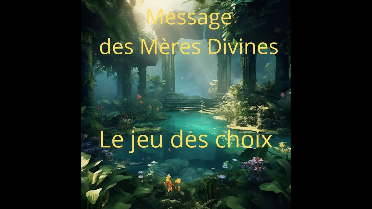 ✨ Message des Mères Divines – Le jeu des choix ✨