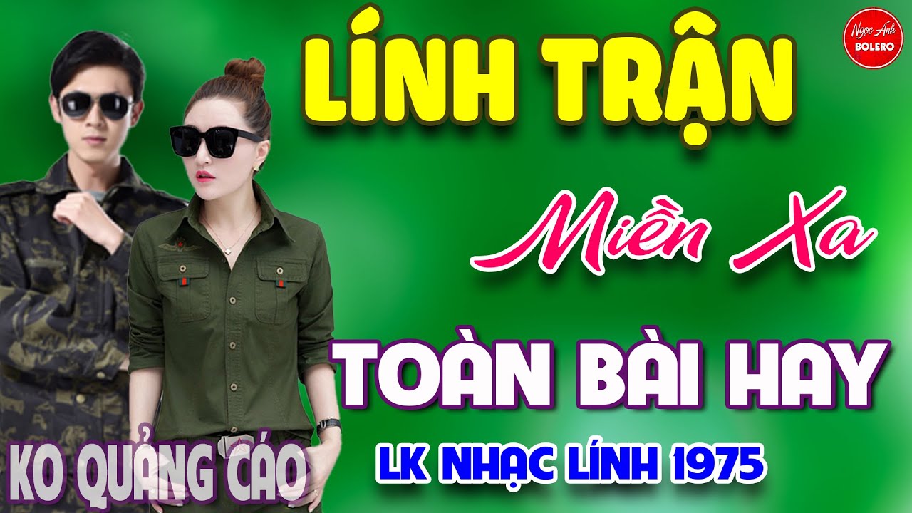 Lính Trận Miền Xa - Tình Yêu Lính⭐LK Nhạc Vàng Xưa Ngọt Ngào Say Đắm Bao Thế Hệ, Toàn Bài Hay Bất Hủ