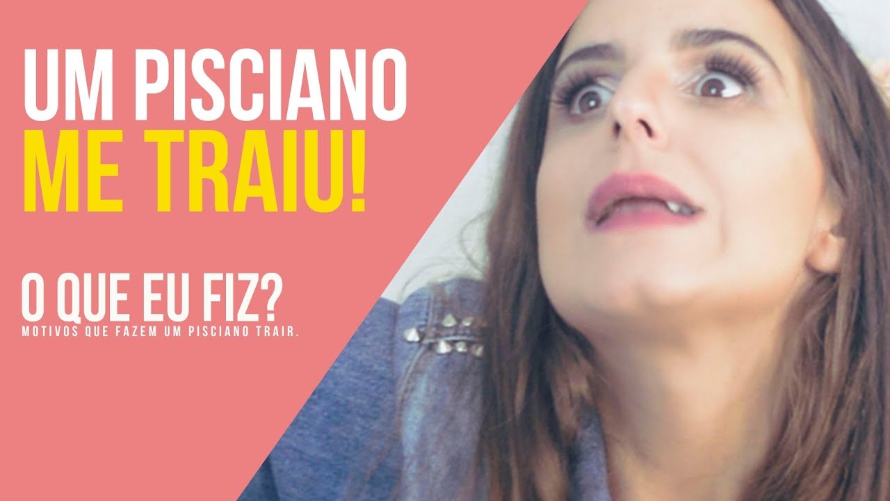 Motivos que fazem um (a) pisciano (a) TRAIR! 🔥😱