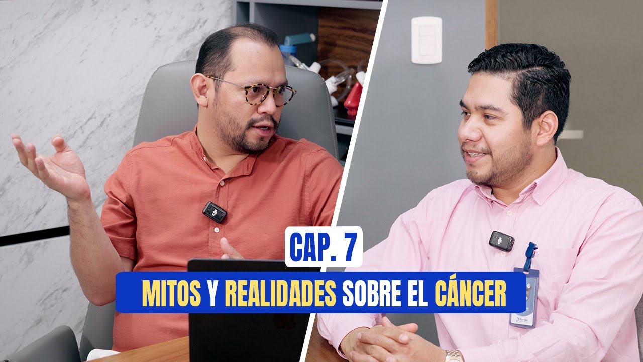 CAP O7. Mitos y realidades sobre el cáncer | MEDICINA INTERNA CON AMOR/ES