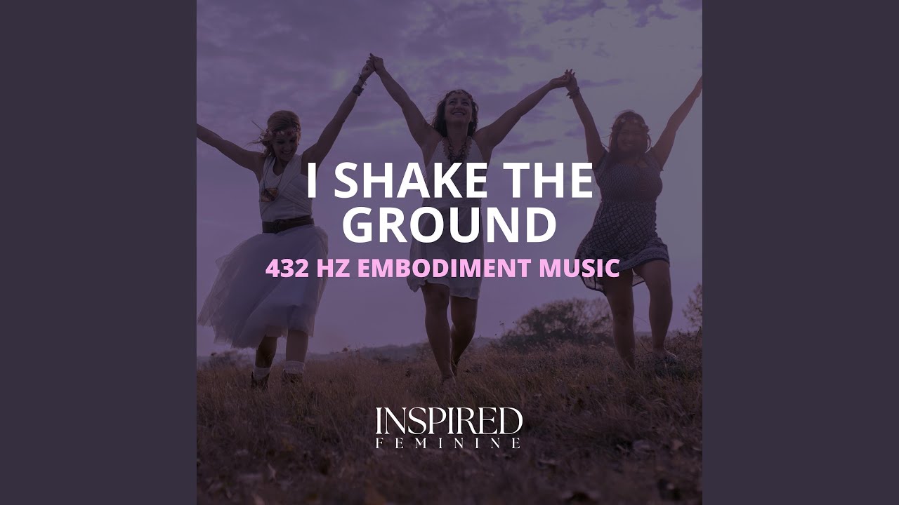 I Shake The Ground | 432 Hz Embodiment Music