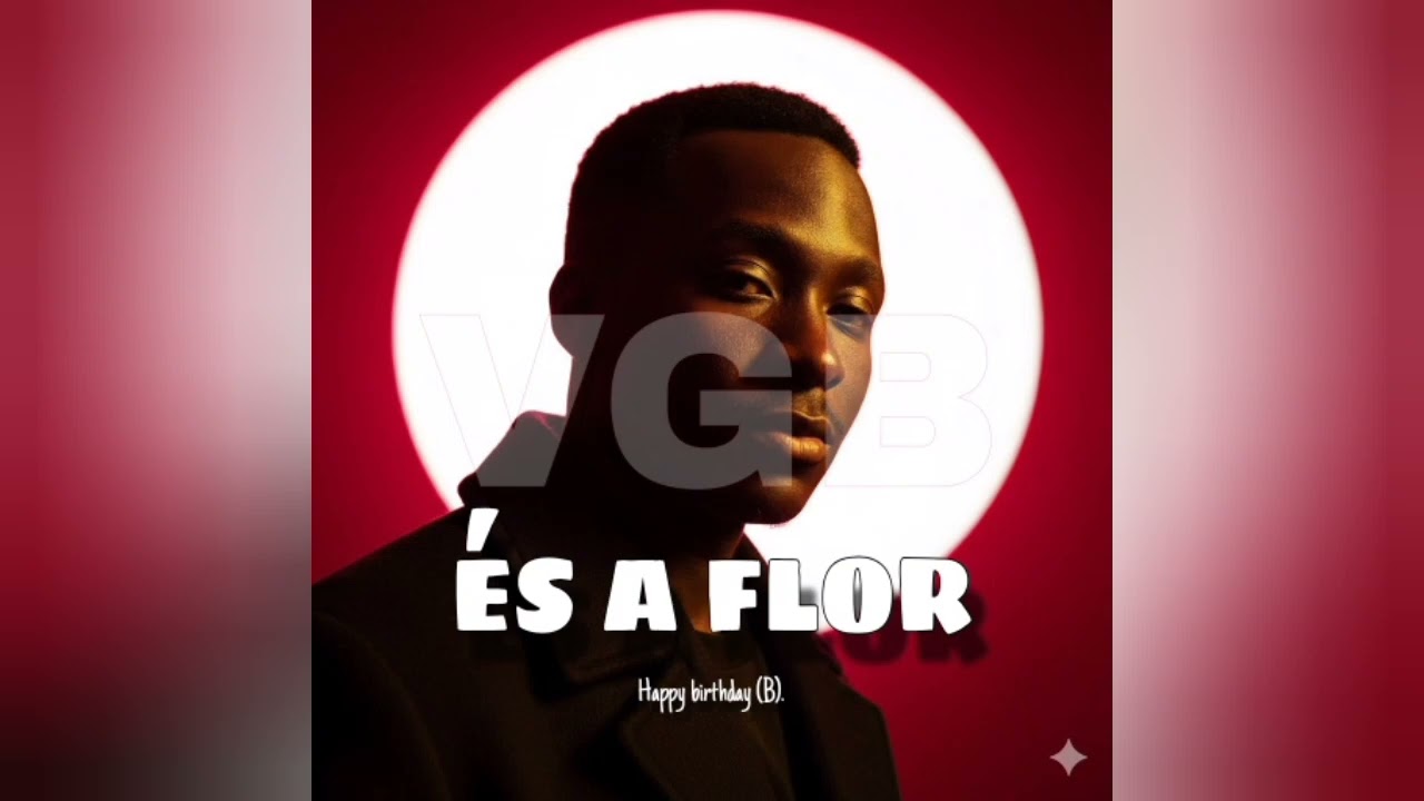 VGB &Eacute;S A FLOR 