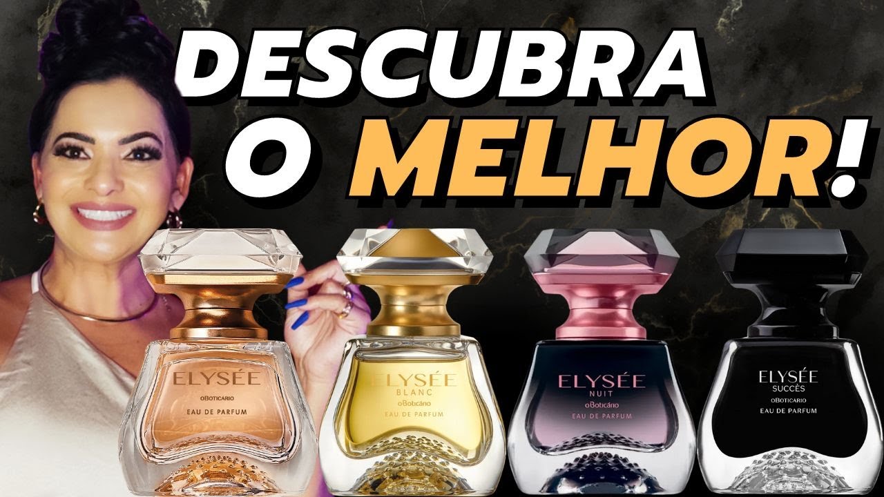 QUAL O MELHOR ELYSÉE DO O BOTICÁRIO - COLEÇÃO COMPLETA