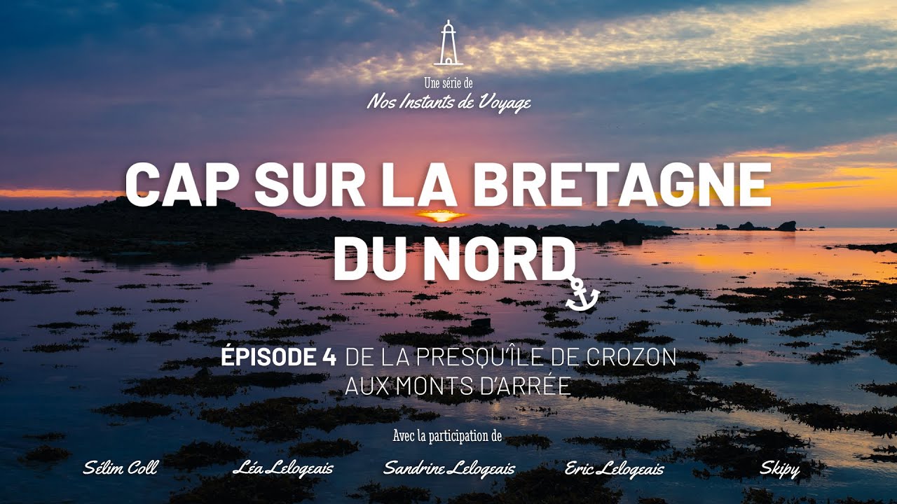 Cap Sur la Bretagne du Nord | Ep. 04 | De la Presqu'île de Crozon aux Monts d'Arrée