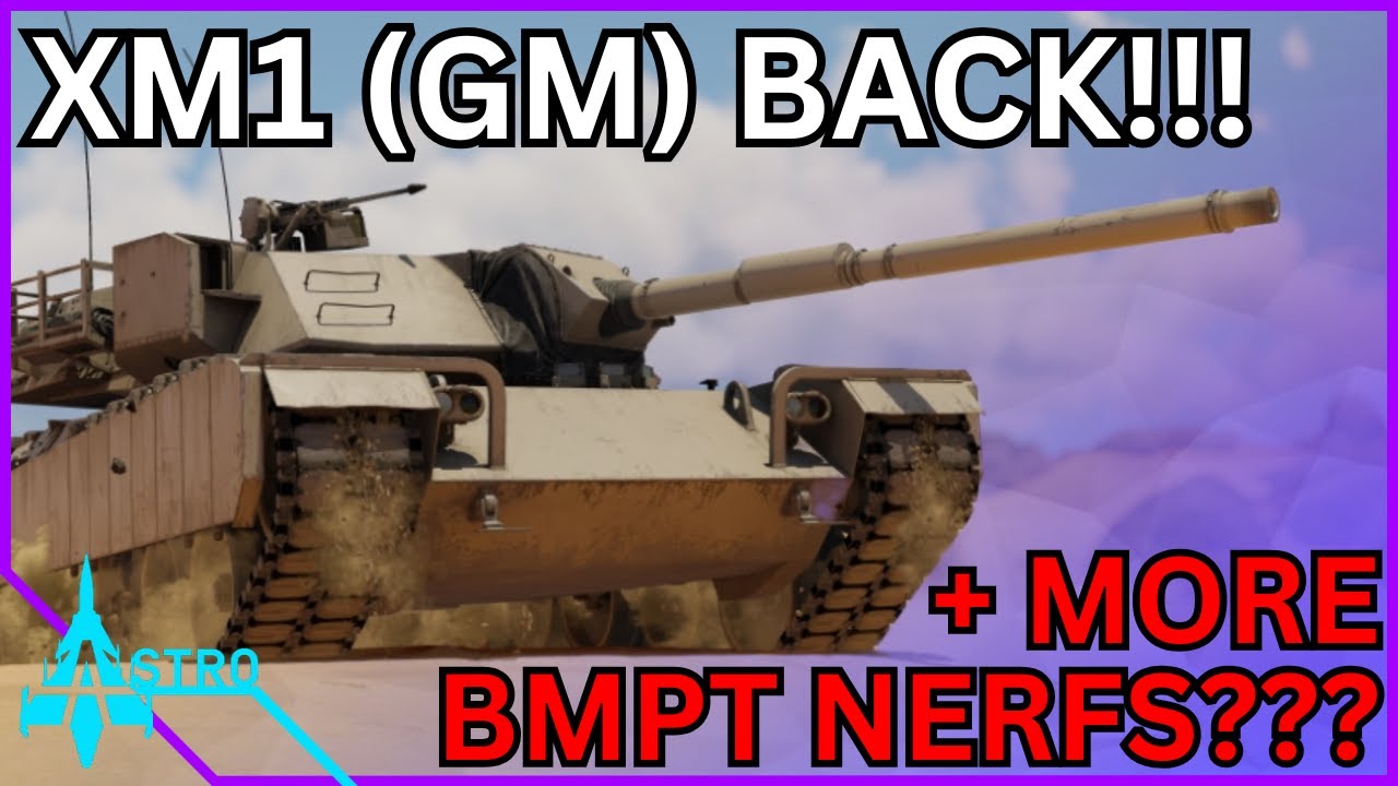 XM1 (GM) powraca + jeszcze więcej nerf&oacute;w dla BMPT!!! - Wiadomości War Thunder