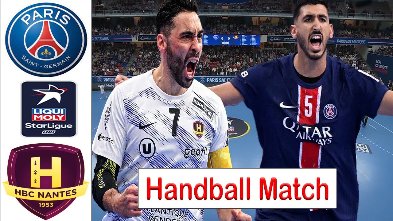 PSG Handball Vs HBC Nantes Handball LNH Starligue 2025