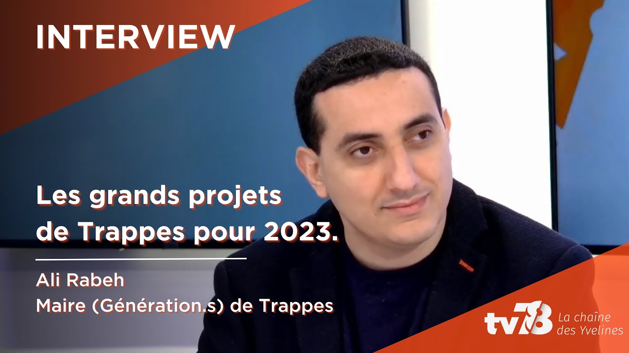 Les grands projets de Trappes avec Ali Rabeh maire (Génération.s) de la commune