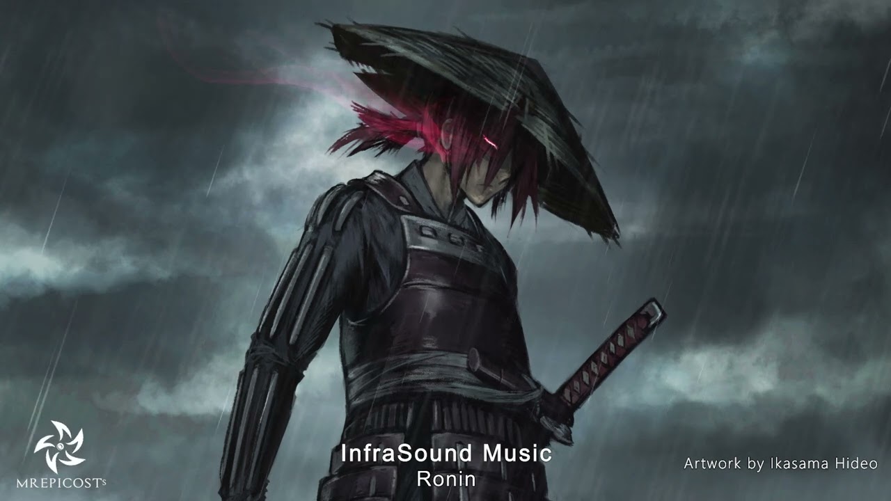 Epic Badass Samurai Music: RONIN by Infrasound Music
