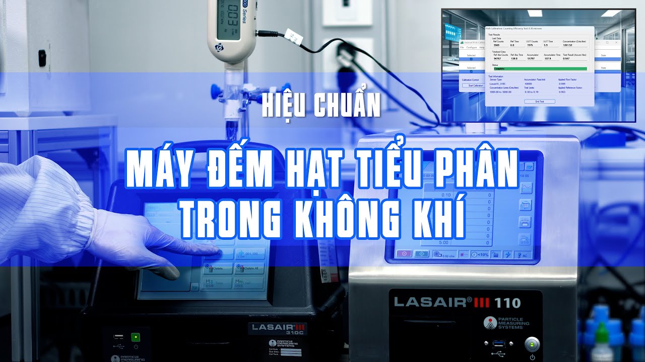 Hiệu chuẩn máy đếm hạt tiểu phân trong không khí | Airbone Particle Counter Calibration