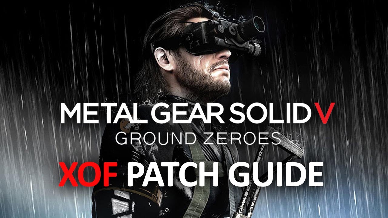 Metal Gear Solid 5: Ground Zeroes - XOF Patch Guide