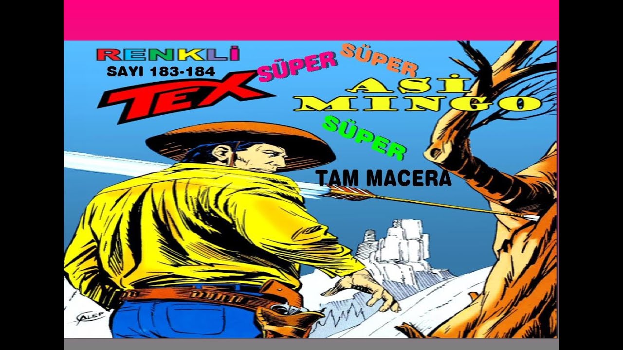 TEX ( ASİ MİNGO ) RENKLİ SÜPER TAM MACERA