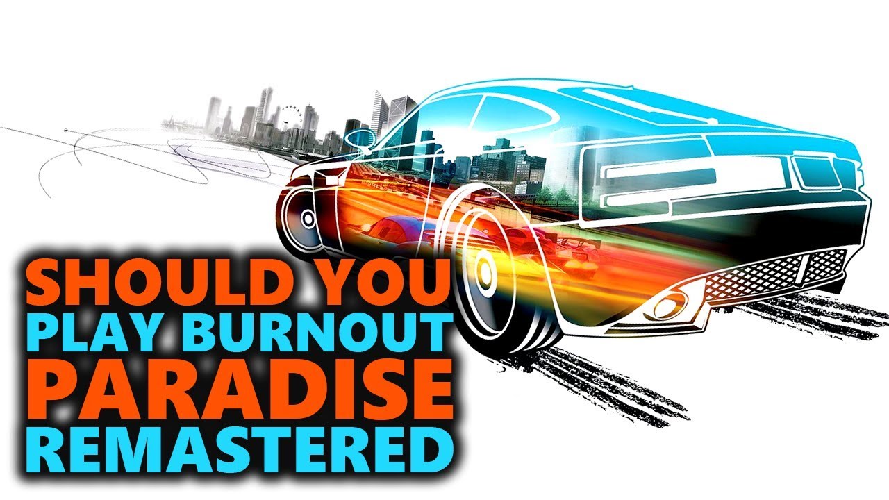 Burnout Paradise Remastered Gameplay Impressions