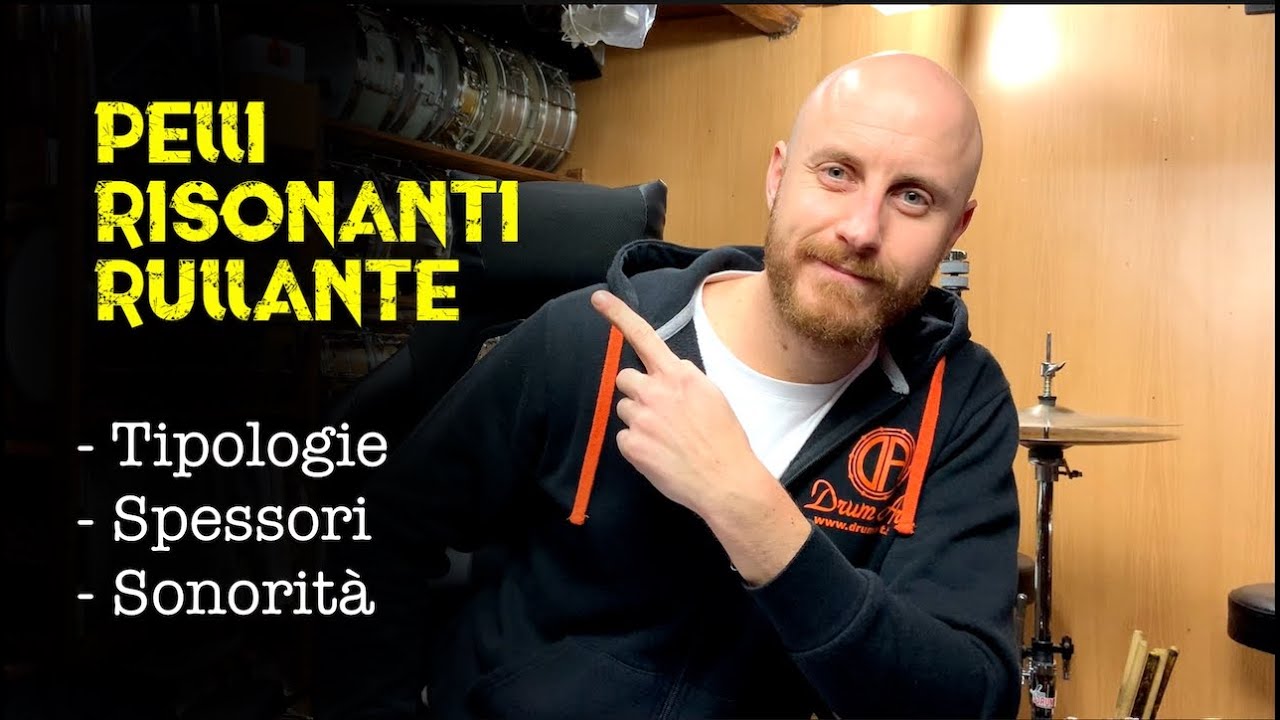 PELLI RISONANTI RULLANTE: Tipologie - Spessori - Sonorità